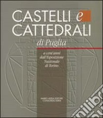 Castelli e cattedrali a cent'anni dall'Esposizione nazionale di Torino. Catalogo della mostra (Bari, 13 luglio-31 ottobre 1999) libro di Gelao C. (cur.); Jacobitti G. M. (cur.)