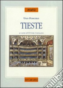 Tieste libro di Foscolo Ugo; Catalano E. (cur.)