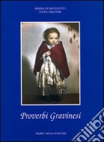 Proverbi gravinesi libro di Di Benedetto Mimma - Granieri Tobia