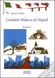 Casimiro Polacco da Napoli libro di Schino Ignazio