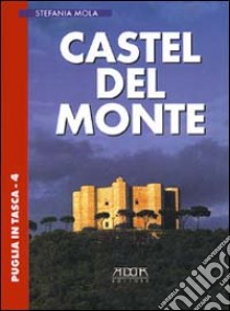 Castel del Monte libro di Mola Stefania