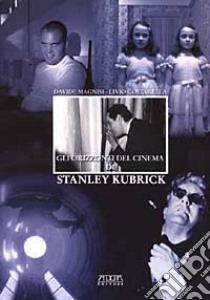 Gli orizzonti del cinema di Stanley Kubrick libro di Magnisi Davide; Costarella Livio