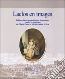 Laclos en images libro di Sajous Michèle