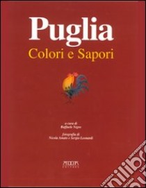 Puglia. Colori e sapori libro di Nigro Raffaele