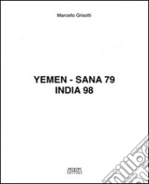 Yemen-Sana 79. India 98 libro di Grisotti Marcello