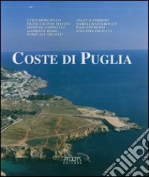 Coste di Puglia. Ediz. illustrata libro di Mongiello Luigi