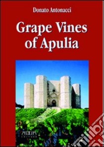 Grape vines of Apuleia libro di Antonacci Donato