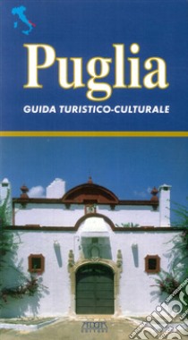 Puglia. Guida turistico-culturale libro di Carofiglio Francesco