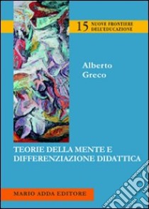 Teorie della mente e differenziazione didattica libro di Greco Alberto