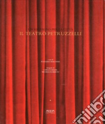 Il teatro Petruzzelli. Un restauro per la città libro di Martines Ruggero