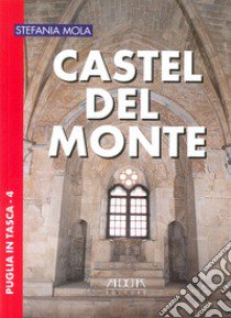 Castel del Monte libro di Mola Stefania