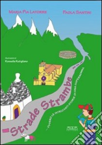 Strade strambe... ovvero le intriganti storie di una supernonna libro di Latorre M. Pia