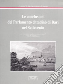 Le conclusioni del parlamento cittadino di Bari nel Settecento libro di Melchiorre Vito A.