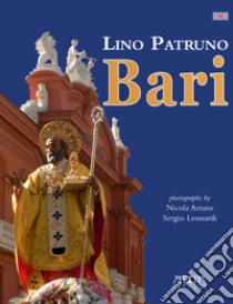 Bari. Ediz. inglese libro di Patruno Lino