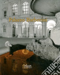 Palazzo Barberini. L'architettura ritrovata. Ediz. illustrata libro di Cherubini Caterina
