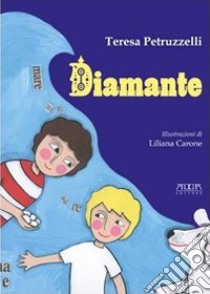 Diamante libro di Petruzzelli Teresa