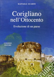 Corigliano nell'Ottocento. Evoluzione di un paese libro di Guarini Raffaele