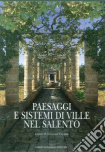 Paesaggi e sistemi di ville nel Salento libro di Cazzato V. (cur.)
