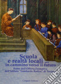 Scuola e realtà locali in cammino verso il futuro libro di Cassini G. (cur.); Congedo T. (cur.)