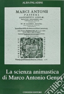 La scienza animastica di Marco Antonio Genua libro di Paladini Alba