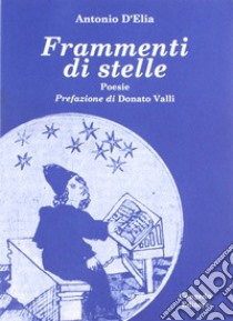 Frammenti di stelle libro di D'Elia Antonio