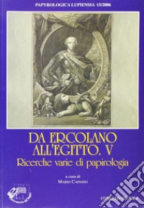 Da Ercolano all'Egitto. Ricerche varie di papirologia. Vol. 5 libro