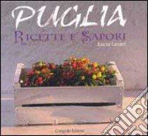 Puglia ricette e sapori libro di Lazari Lucia