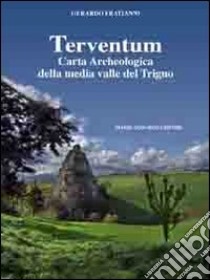 Terventum. Carta archeologica della media valle del Trigno libro di Fratianni Gerardo