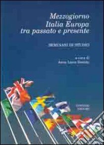 Mezzogiorno Italia Europa tra passato e presente libro di Denitto A. L. (cur.)