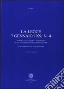 La legge 7 gennaio 1929, n. 4. Norme generali per la repressione delle violazioni delle leggi finanziarie libro