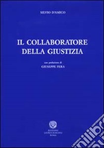 Il collaboratore della giustizia libro di D'Amico Silvio