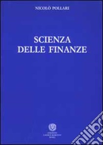 Scienza delle finanze libro di Pollari Nicolò