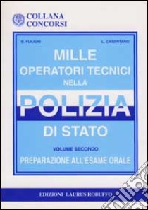 Mille operatori tecnici nella polizia di Stato (2) libro di Fuligni Bruna - Casertano Luigia