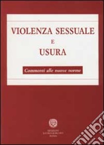 Violenza sessuale e usura. Commenti alle nuove norme libro