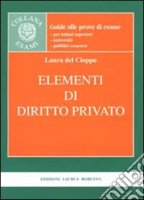 Elementi di diritto privato libro di Del Cioppo Laura