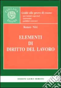 Elementi di diritto del lavoro libro di Nisi Renzo