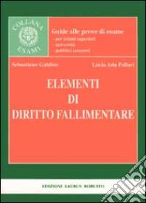 Elementi di diritto fallimentare libro di Galdino Sebastiano - Pollari Lucia A.