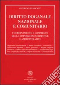 Diritto doganale nazionale e comunitario libro di Giancane Gaetano