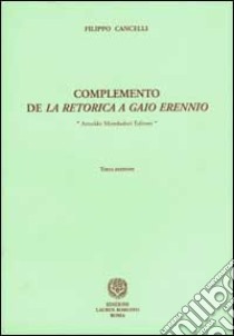 Complemento de «La retorica a Gaio Erennio» libro di Cancelli Filippo