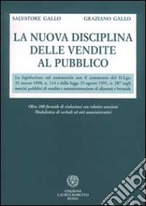 La nuova disciplina delle vendite al pubblico. La legislazione sul commercio con il commento del DL 31 marzo 1998, n. 114 e della Legge 25 agosto 1991, n. 287. .. libro di Gallo Graziano - Gallo Salvatore