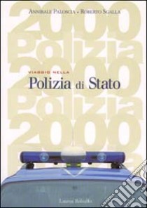 Viaggio nella polizia di Stato libro di Paloscia Annibale; Sgalla Roberto