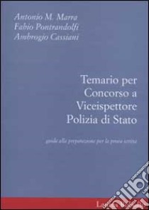 Temario per concorso a viceispettore polizia di Stato. Guida alla preparazione per la prova scritta libro di Marra Antonio Massimo; Pontrandolfi Fabio; Cassiani Ambrogio