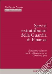 Servizi extratributari della guardia di finanza libro di Lauro Fulberto