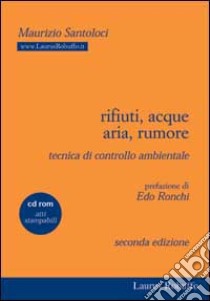 Rifiuti, acque, aria, rumore. Tecnica di controllo ambientale. Con CD-ROM libro di Santoloci Maurizio