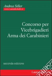 Concorso per vice brigadieri arma dei carabinieri libro di Siller Andrea