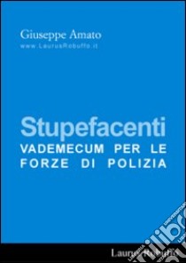 Stupefacenti. Vademecum per le forze di polizia libro di Amato Giuseppe