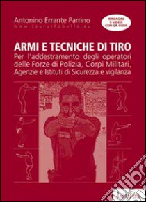 Armi e tecniche di tiro libro di Errante Parrino Antonino