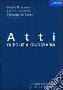 Atti di polizia giudiziaria libro di Buzzanca Basilio; De Santis Fausto; De Santis Edoardo