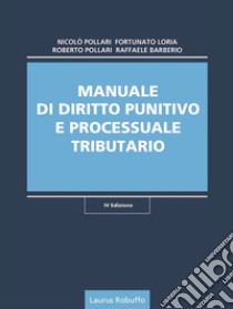 Manuale di diritto punitivo e processuale tributario libro di Pollari Nicolò; Loria Fortunato; Pollari Roberto