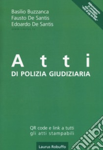 Atti di polizia giudiziaria libro di Buzzanca Basilio; De Santis Fausto; De Santis Edoardo